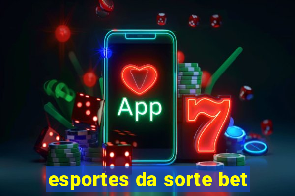 esportes da sorte bet